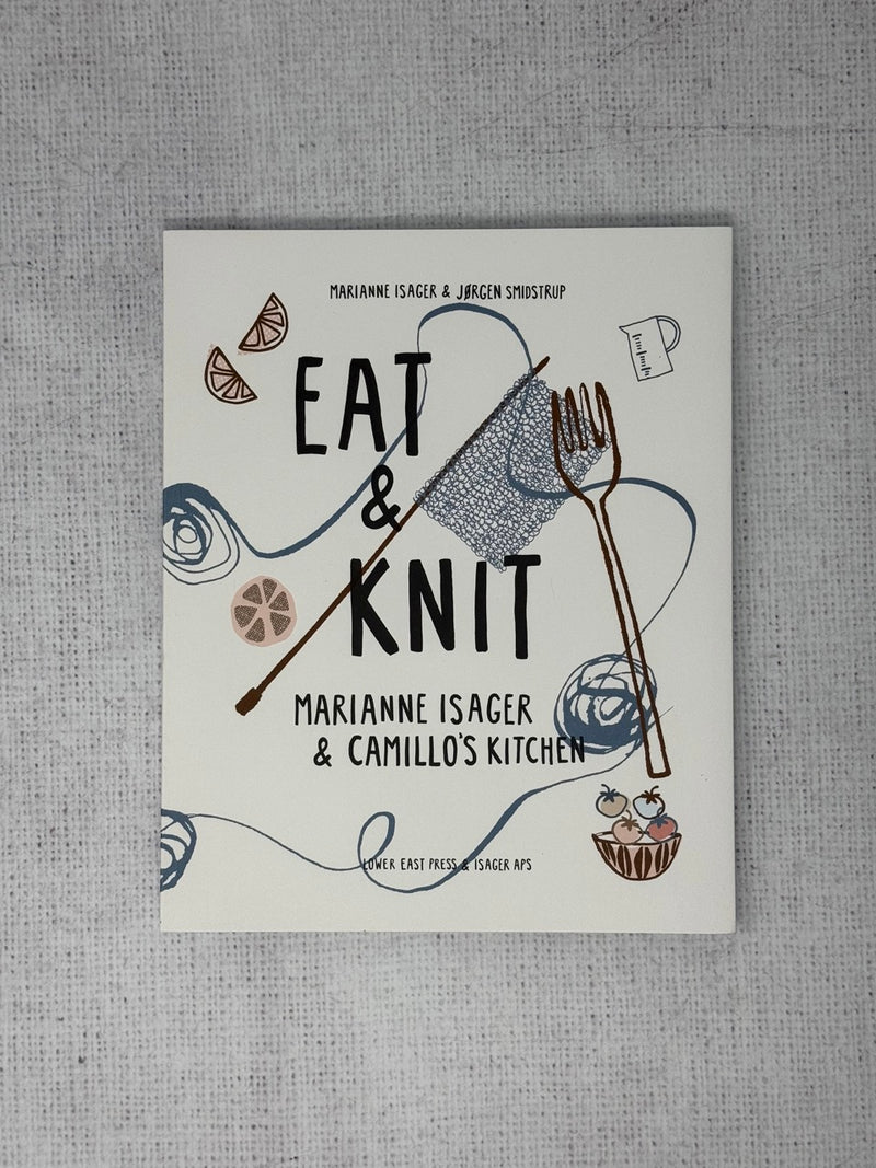 Eat & Knit by Marianne Isager & Jørgen Smidstrup